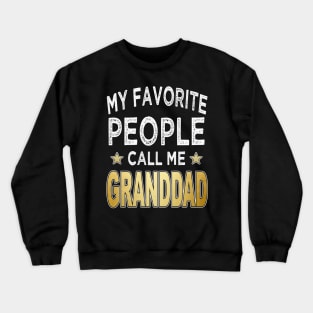 granddad my favorite people call me granddad Crewneck Sweatshirt